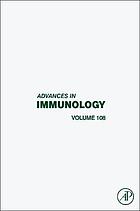 Advances in immunology. Volume 108