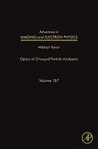 Advances in imaging and electron physics. . V. 157, Optics of charged particle analyzers