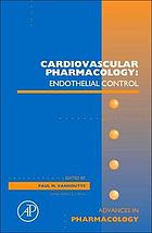 Advances in pharmacology. Vol. 60 Cardiovascular pharmacology : endothelial control