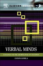 Verbal minds : language and the architecture of cognition