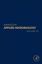 Advances in applied microbiology. Volume 76