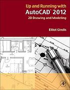 Up and running with AutoCAD 2012 : 2D drawing and modeling