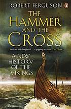 The hammer and the cross : a new history of the Vikings