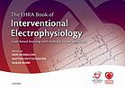 The EHRA book of interventional electrophysiology : case-based learning with multiple choice questions