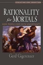 Rationality for mortals : risk and rules of thumb