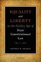 Equality and liberty in the golden age of state constitutional law