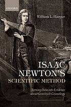 Isaac Newton's scientific method : turning data into evidence about gravity and cosmology