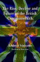 The rise, decline and future of the British Commonwealth