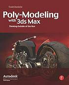 Poly-modeling with 3ds Max : thinking outside of the box