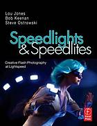 Speedlights & speedlites : creative flash photography at lightspeed