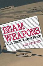 Beam weapons : the next arms race