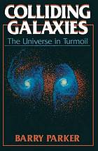 Colliding galaxies: the universe in turmoil