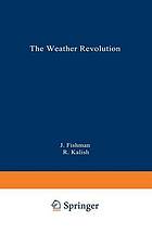 The weather revolution : innovations and imminent breakthroughs in accurate forecasting