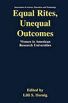 Equal Rites, Unequal Outcomes : Women in American Research Universities