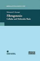 Fibrogenesis : cellular and molecular basis