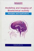 Modeling and Imaging of Bioelectrical Activity : Principles and Applications