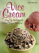 Vice cream : over 70 sinfully delicious dairy-free delights