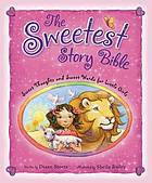 The sweetest story Bible