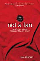 Not a fan : what does it really mean to follow Jesus?