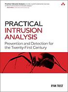 Practical intrusion analysis : prevention and detection for the twenty-first century