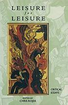 Leisure for leisure : critical essays