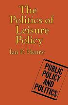 Politics of Leisure Policy.