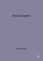 Beyond Capital : Marx's political economy of the working class