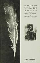 Diaries and journals of literary women from Fanny Burney to Virginia Woolf