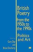 British poetry from the 1950s to the 1990s politics and art