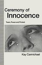 Ceremony of innocence : tears, power, and protest