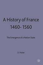 A history of France, 1460-1560 : the emergence of a nation-state