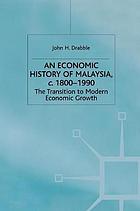 An economic history of Malaysia, c. 1800-1990 : the transition to modern economic growth