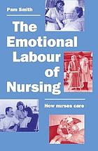 The emotional labour of nursing.