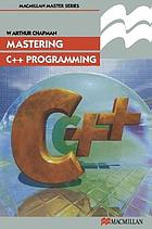 Mastering C [plus] [plus] programming