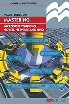 Mastering Microsoft Windows, Novell NetWare and UNIX