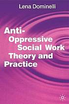 Anti-oppressive social work theory and practice