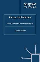 Purity and pollution : gender, embodiment, and Victorian medicine