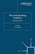 The Irish parading tradition : following the drum