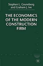 The economics of the modern construction firm