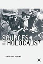 Sources of the Holocaust edited by Steve Hochstadt.