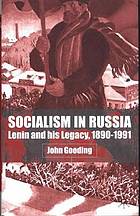 Socialism in Russia : Lenin and his legacy, 1890-1991
