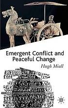 Preventors of war : emergent conflict and peaceful change