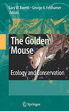 The Golden Mouse : Ecology and Conservation