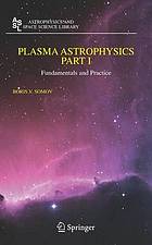 Plasma astrophysics : fundamentals and practice. Part I