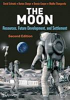 The moon : resources, future development and settlement