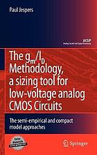 The gm/ID, a sizing tool for low-voltage analog CMOS circuits : the semi-empirical and compact model approaches