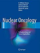 Nuclear oncology : basic principles and clinical applications