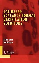 SAT Based Scalable Formal Verification Solutions