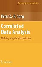 Correlated data analysis : modeling, analytics and applications