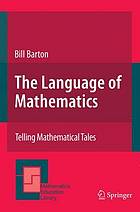 The language of mathematics : telling mathematical tales